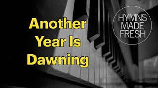 Another Year Is Dawning  PIANO Instrumental KARAOKE [upl. by Patrizio]