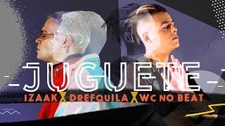 iZaak  Juguete feat DrefQuila amp WC no BeatOfficial Lyric Video [upl. by Aiuqal]