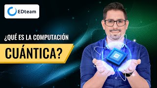 ¿Qué es la computación cuántica y por qué cambiará el mundo [upl. by Gnourt]