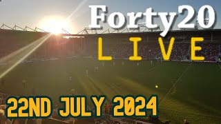 Forty20 LIVE 22nd July 2024 [upl. by Eddana]