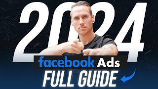 ULTIMATE Facebook Ads Tutorial 2024 From Beginner to Pro [upl. by Arola]