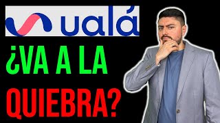 ¿Ualá a la QUIEBRA ¿Es SEGURO ¿Alta MOROSIDAD La VERDAD revelada [upl. by Lucita]