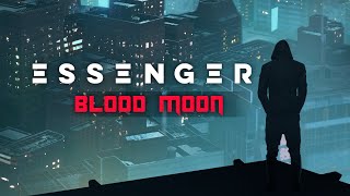 Essenger  Blood Moon [upl. by Bertrand]