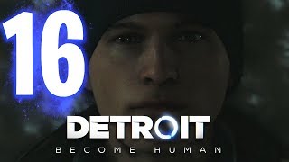 DETROIT BECOME HUMAN ep16  CONNOR KARA MARCUS  Lets Play  Walktrought [upl. by Haimirej]