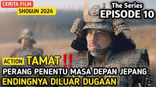 ENDING YANG DITUNGGU   ALUR CERITA FILM SHOGUN EPISODE 10 [upl. by Eelaras]