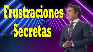 Joel Osteen Frustraciones Secretas 2024 [upl. by Eessej]