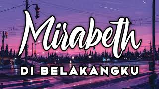 DI BELAKANGKU  MIRABETH IDOL LYRICS VIDEO [upl. by Zebulon]