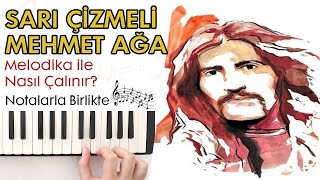 SARI ÇİZMELİ MEHMET AĞA Melodika NotalarıHızlı  Yavaş [upl. by Isaiah555]