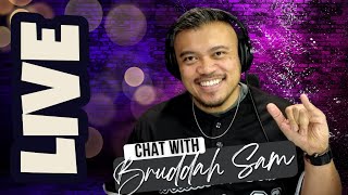 LIVE CHAT with BRUDDAH SAM [upl. by Eneiluj121]