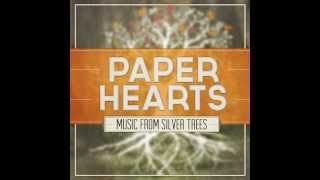 Paper Hearts by Silver Trees [upl. by Ailimat]