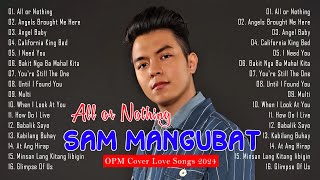 Sam Mangubat Playlist Ibig Kanta With Lyrics 2024  New OPM Cover Hits Song  All Or Nothing [upl. by Bogusz]