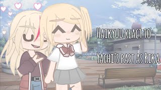 Haikyuu react to Yachi’s past as Rika WEP x Haikyuu original ❤️ [upl. by Shaw]