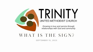 What is the Sign Lafayette Trinity UMC sermon for Sept 10 2023 [upl. by Skylar]