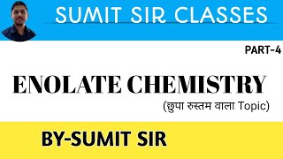 ENOLATE CHEMISTRY  PART4  TARGETBHU  DU  IIT JAM  Sumit Sir Classes [upl. by Fiona]