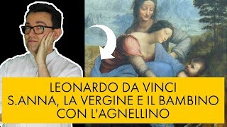 Leonardo da Vinci  Sant’Anna la Vergine e il Bambino con l’agnellino [upl. by Noevart928]