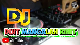 DJ DUIT MANGALAH RIHIT  LAGU DAYAK REMIX TERBARU 2K20 [upl. by Jameson365]