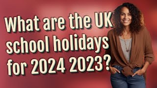 What are the UK school holidays for 2024 2023 [upl. by Noryb289]