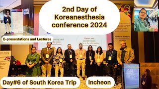 Koreanesthesia conference 2024Day2IncheonsouthkoreaLectureseposter presentationsday6of trip [upl. by Abbey917]