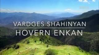 Vardges Shahinyan NEW Hovern Enkan 2017 [upl. by Neysa]