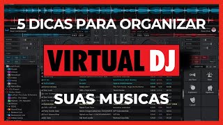 Virtual DJ  5 Dicas para organizar a suas Músicas [upl. by Eivol]