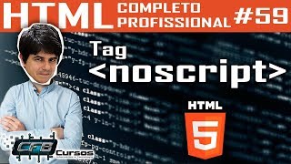 Tag noscript Curso de HTML Completo e Profissional 59 [upl. by Alayne]