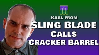 Sling Blade Karl Calls Cracker Barrel Soundboard Prank [upl. by Idonna]