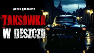 Taksówka w deszczu  Creepypasta Lektor PL [upl. by Dnalyar]