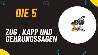 Die 5 Besten Zug  Kapp und Gehrungssägen Test 2024  Top 5 Zug Kapp und Gehrungssägen Modelle [upl. by Batholomew]