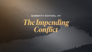 The Impending Conflict  Sabbath School [upl. by Aisak]