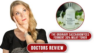 The Ordinary Saccharomyces Ferment 30 Milky Toner  Exfoliating  Doctors Review [upl. by Ollopa]