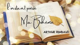 Ma bohème poème dArthur Rimbaud  Lecture de Charles Gonzalès commentée par Alain Borer [upl. by Magdaia]