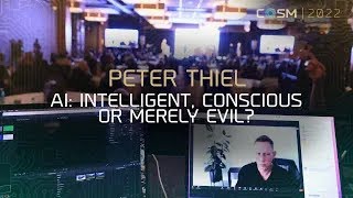 AI Intelligent Conscious or Merely Evil Peter Thiel  COSM 2022 [upl. by Pandolfi]