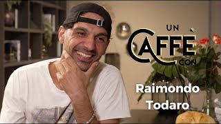 UN CAFFÈ CON  Raimondo Todaro  Puntata 2 [upl. by Niko26]