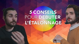 5 ASTUCES POUR DÉBUTER L’ÉTALONNAGE [upl. by Aizat]