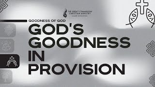 Goodness of God Series Gods Goodness in Provision [upl. by Raynah189]