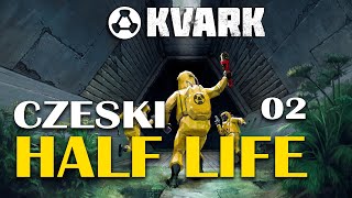 KVARK  Czeski Half Life 26  TAJEMNICE KOMPLEKSU  Gameplay PL [upl. by Rick261]