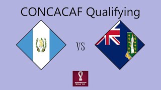 Guatemala vs British Virgin Islands  CONCACAF Qualifying Round 1 Group B [upl. by Laikeze]