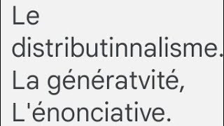 la suite de la linguistique généralele distributionnalisme la grammaire générative lénonciative [upl. by Dysart]