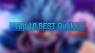 Top 10 BEST Quirks in My Hero Mania  Roblox [upl. by Eatnad927]