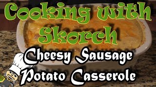 Cooking with Skorch  Cheesy Sausage Potato Casserole [upl. by Aiket194]