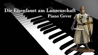 Die Eisenfaust am Lanzenschaft  German Folk  Piano Cover [upl. by Hareemas421]