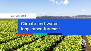 Climate and water longrange forecast issued 2 May 2024 [upl. by Arlinda]