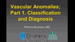 SIRRFS Webinar 11713 Vascular Anomalies Part 1 of 3  Classification and Diagnosis [upl. by Mazurek]