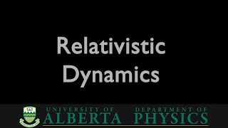 PHYS 485 Relativisitic Dynamics [upl. by Aikemehs68]