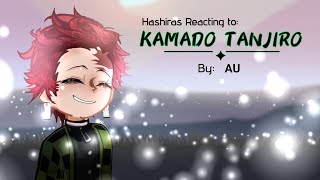 Hashiras React to Kamado Tanjiro  1  AU [upl. by Heilner807]