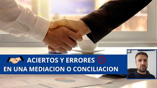 🤝Aciertos y Errores🚫en una Mediación o en una Conciliación 📋🤝📋 [upl. by Pedersen]