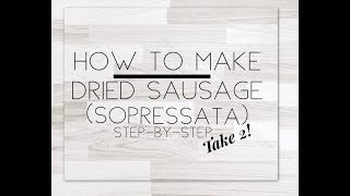 HOW TO DRIED SAUSAGE  Step by Step Process  Sopressata Recipe Take 2  The Cutting Board [upl. by Tak]