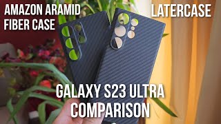 LATERCASE vs AMAZON Aramid Fiber case for SAMSUNG GALAXY S23 ULTRA Is the budget case good enough [upl. by Dronski]