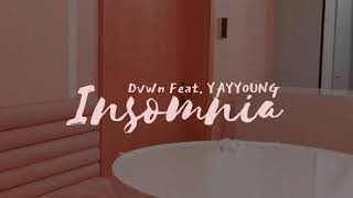 Insomnia  Dvwn Feat YAYYOUNG Easy Lyrics [upl. by Marta]