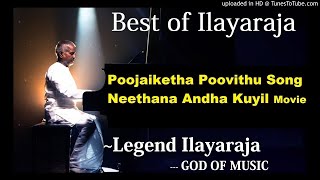 Poojaiketha Poovithu Song Neethana Andha Kuyil Tamil Movie Chitra Ilayaraja Best of Ilayaraja [upl. by Annahsit]